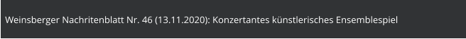 Weinsberger Nachritenblatt Nr. 46 (13.11.2020): Konzertantes künstlerisches Ensemblespiel