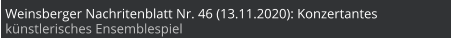 Weinsberger Nachritenblatt Nr. 46 (13.11.2020): Konzertantes künstlerisches Ensemblespiel